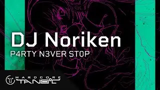 DJ Noriken - P4RTY N3VER ST0P