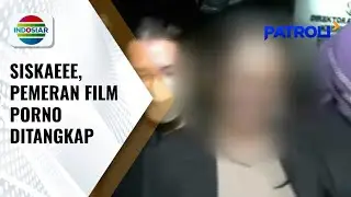 Siskaee, Pemeran Film Porno Ditangkap Setelah Berkali-kali Mangkir | Patroli
