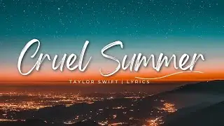 Cruel Summer - Taylor Swift | Lyrics