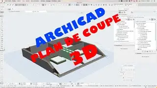Archicad - Comment Faire des Plans de Coupes 3D