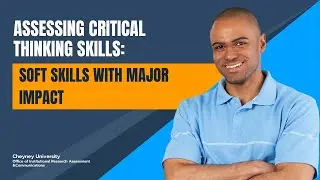Assessing Critical Thinking: Soft Skills with Major Impact