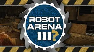 Let's Play Robot Arena...3?