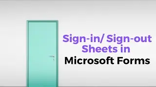 How to Use Microsoft Forms as a Sign-in / Sign-out Sheet