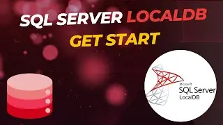 SQL Server LocalDB get started