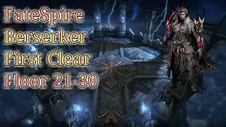 Lost Ark -- FateSpire Tower -- Berserker -- First Clear -- Floors 21-30