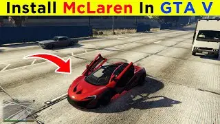 Mclaren Car Mod Installation Tutorial in GTA 5