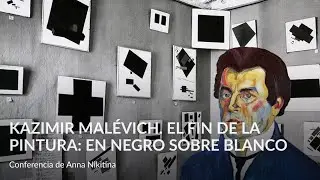 Kazimir Malévich  El fin de la pintura  en negro sobre blanco – Conferencia de Anna Nikitina