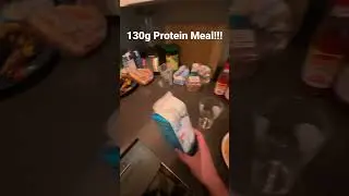 130g Protein Meal!!!