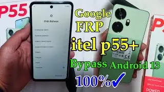itel p55+ (P663LN) Google FRP Bypass Android 13 itel p55 plus Google Account ✅