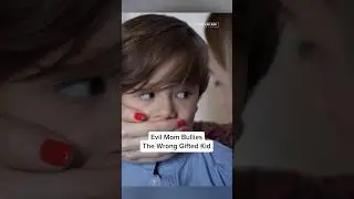Evil Mom Bullies The Wrong Gifted Kid #shorts