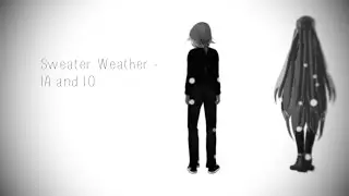 【MMD】 Sweater  Weather 【IA and IO】