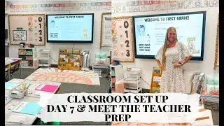 CLASSROOM SET UP DAY 7 & MEET THE TEACHER PREP