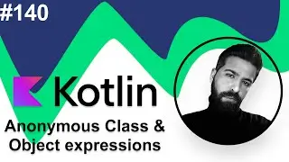 140 Anonymous Class & Object expressions