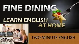 Improve Your English - Speaking English At a Fine Dining Restaurant - Simple English Lessons