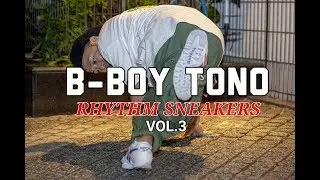 RHYTHM SNEAKERS　B-BOY TONO　vol.3