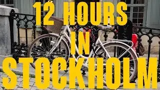 12 Hours In Stockholm