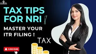 ITR Filing for NRIs: Complete Guide | File Your Income Tax Return