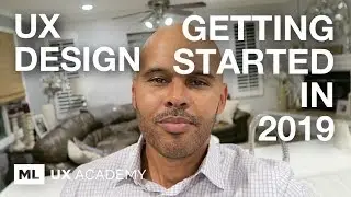 Getting Started in UX Design in 2019 - Advice, Tips and Ideas
