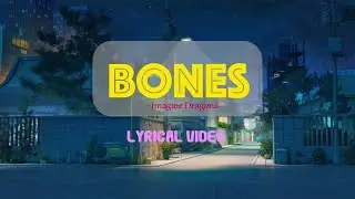 Imagine Dragons - Bones (Lyrics)