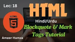 Learn HTML in Hindi/Urdu #18: Blockquote, Mark & q Tags Tutorial