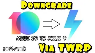 Tutorial/cara Downgrade MIUI 10 To MIUI 9 via TWRP || Xiaomi