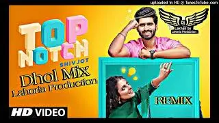 Top Notch Shivjot Dhol Remix Punjabi Song Ravi Production