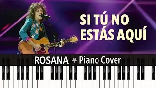 Si Tú No Estás Aquí (1996) Rosana - TUTORIAL piano cover + sheet music