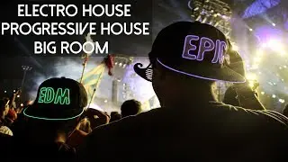 Electro House, Progressive House & Big Room MIX