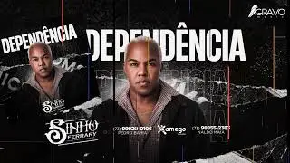 Sinho Ferrary | Dependência | Lançamento Arrocha Romântico 2022