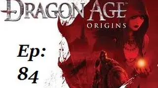 Dragon Age Origins - Episode (084) 
