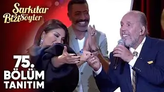 Şarkılar Bizi Söyler 75. Bölüm Tanıtımı