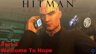 Hitman Absolution: Part 2 Welcome To Hope