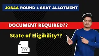 JoSAA 2021 | Documents Required?? | State of Eligibility ?? | Cutoff Trends