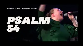 Indiana Bible College Choir - Psalm 34