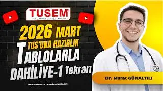 En Güncel Bilgilerle 2026 Mart TUS’a Hazırlık | Tablolarla Dahiliye Tekrarı