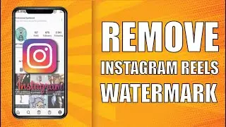 How to Remove Instagram Reels Watermark