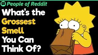 What's the Grossest Smell You Can Think Of?