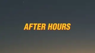 THE WEEKND - AFTER HOURS (Lyrics)