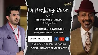 A Healthy Dose with Dr. Pradeep V Mahajan on WurkTV