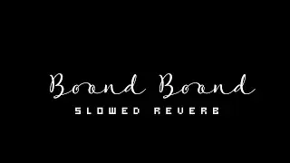 bond bond | R O Y | SLOWED REVERB |