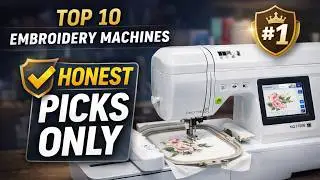 Top 10 Best Embroidery Machines in 2026 (Honest Picks for Beginners & Small Businesses)