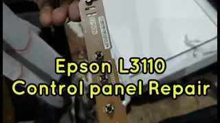 How to Open Epson L 3110 control Panel | How to repair control panel epson L 3115 | Button problem