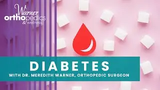 LIVE with Dr. Meredith Warner - Diabetes: Complications and Solutions- Warner Orthopedics & Wellness