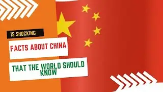 15 Shocking Facts About China That The World Should Know