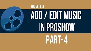 How to Add / Edit Music In Proshow Producer | Part -4