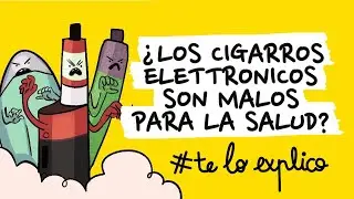 Cigarrillos electrónicos y otros productos de tabaco: ¿Qué tan malos son? | #TELOEXPLICO