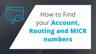 How to Find your Account, Routing and MICR Numbers