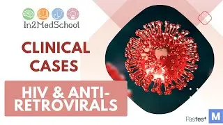 HIV and Anti-Retrovirals Clinical Case