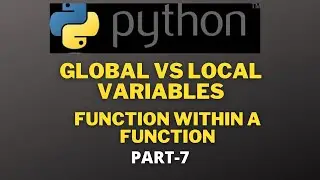 global vs local variables python| function within a function 