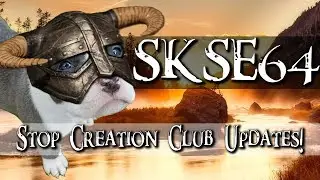Creation Club Breaks SKSE64 | Stop Updates & Create Backups